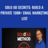 Solo Ad Secrets: Build A Private 100K+ Email Marketing List - Zach Miller