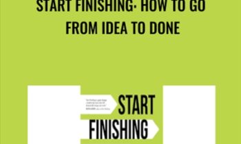 Start Finishing: How to Go From Idea to Done - Charlie Gilkey