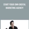 Start Your Own Digital Marketing Agency! - Nader Nadernejad