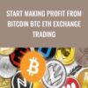 Start making profit from BitCoin BTC ETH Exchange Trading - Abdelmoniem Mohamed