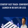 Startup Fast Track: Confident Launch in 90 Days or Less - Donatas Jonikas