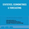 Statistics, Econometrics & Forecasting - Arnold Zellner