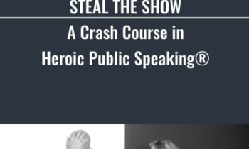 Steal The Show A Crash Course In Heroic Public Speaking - Michael & Amy