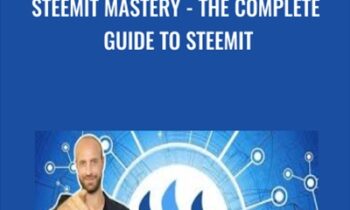 Steemit Mastery - The Complete Guide To Steemit - Robin Haney