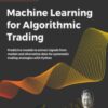 Machine Learning for Algorithmic Trading (Second Edition) – Stefan Jansen