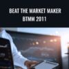 Beat The Market Maker BTMM 2011 – Steve Mauro