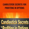 Candlestick Secrets For Profiting In Options - Steve Nison