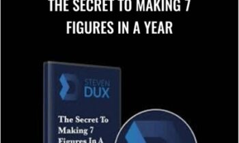 The Secret To Making 7 Figures In A Year – Steven Dux