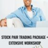 Stock Pair Trading Package + Extensive workshop