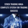 Stock Trading Ninja: Complete System For Trading Success