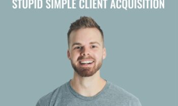 Stupid Simple Client Acquisition - Andrew Kroeze