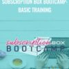 Subscription Box Bootcamp: Basic Training - Julie Ball