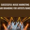 Successful Music Marketing and Branding for Artists/Bands - Ivan Valles