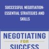 Successful Negotiation: Essential Strategies and Skills - George Siedel
