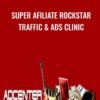 Super Afiliate Rockstar Traffic & Ads Clinic - Greg Davis