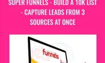 Super Funnels - Build A 10K List - Capture Leads From 3 Sources At Once