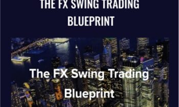 The FX Swing Trading Blueprint – Swing Fx