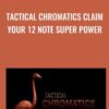 TACTICAL CHROMATICS Claim Your 12 Note Super Power - Claus Levin