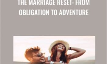 The Marriage Reset: From Obligation to Adventure - Dani Johnson