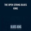 The Open String Blues King - Claus Levin