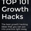 TOP 101 Growth Hacks: The best growth hacking ideas