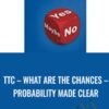 TTC – What Are the Chances – Probability Made Clear