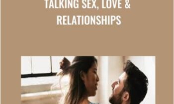 Talking Sex, Love & Relationships - Lesley Tavernier