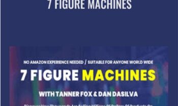 7 Figure Machines – Tanner J Fox & Dan Dasilva