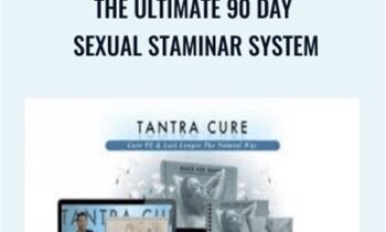 The Ultimate 90 Day Sexual Staminar System – TantraCURE