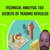 Technical Analysis 102 Secrets of Trading Revealed