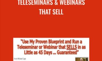 Teleseminars & Webinars that Sell - Michael Cage