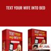 Text Your Wife Into Bed - Michael Fiore