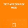 The 13-Week Cash Flow Model