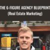 The 6-Figure Agency Blueprint (Real Estate Marketing) - Jason Wardrop