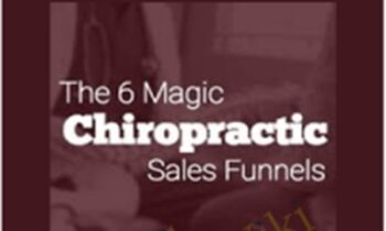 The 6 Magic Chiropractic Funnels Platinum – Ben Adkins