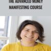 The Advanced Money Manifesting Course