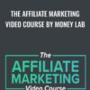 The Affiliate Marketing Video Course by Money Lab