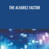 The Alvarez Factor - Steven Primo
