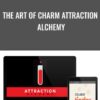 The Art Of Charm Attraction Alchemy  - Johnny Dzubak & AJ Harbinger