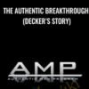 The Authentic Breakthrough (Decker’s Story) - AMP