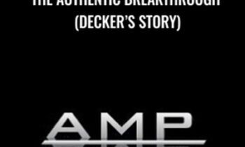 The Authentic Breakthrough (Decker’s Story) - AMP