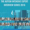 The Autism Intensive Expert Interview Series 2016