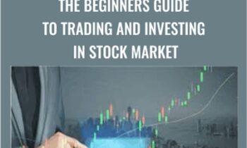 The Beginners Guide to Trading and Investing in Stock Market
