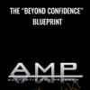 The “Beyond Confidence” Blueprint - AMP