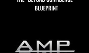 The “Beyond Confidence” Blueprint - AMP