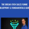 The Break-Even Sales Funnel Blueprint & Fundamentals Guide - Zach Miller