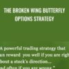 The Broken Wing Butterfly Options Strategy  – Greg Loehr