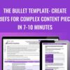 The Bullet Template: Create Briefs For Complex Content Pieces In 7-10 Minutes - Lean Content Academy
