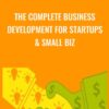 The COMPLETE Business Development For Startups & Small Biz - Jackie Burgoa