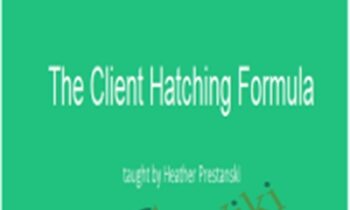 The Client Hatching Formula – Heather Prestanski